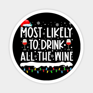 Most Likely To Drink All The Wine Family Matching Magnet